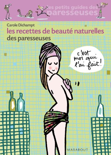 Les  recettes de beauté naturelles des paresseuses