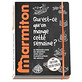 Qu'est ce qu'on mange cette semaine ? : Le premier livre de recettes avec son planificateur de menus by 