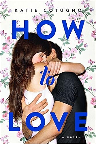 How To Love 9780062216366 Cotugno Katie Books Amazon Com