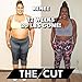 The Cut: Lose Up to 10 Pounds in 10 Days and Sculpt Your Best Body