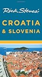 Rick Steves' Croatia and Slovenia by Rick Steves, Cameron Hewitt
