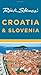 Rick Steves' Croatia and Slovenia by Rick Steves, Cameron Hewitt