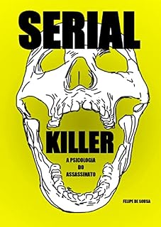 Livro Serial Killer: A Psicologia do Assassinato