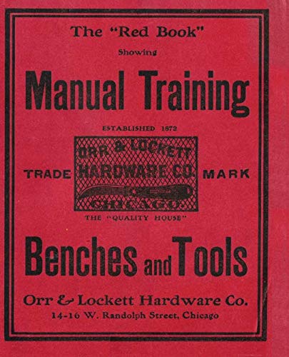 [Ebook] The Red Book Manual Training ORR & LOCKETT CO. CHICAGO: Benches and Tools [P.P.T]