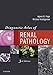 Diagnostic Atlas of Renal Pathology E-Book