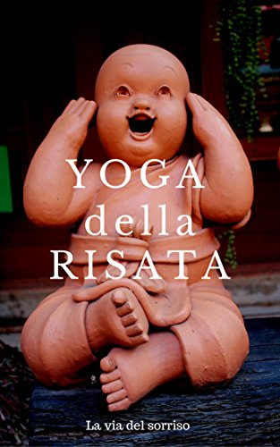 Yoga Della Risata Come Imparare A Ridere Grazie Allo Yoga - 
