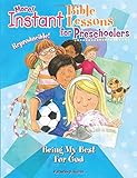 More Instant Bible Lessons for Preschoolers: Being My Best for God by Pamela Kuhn, RoseKidz