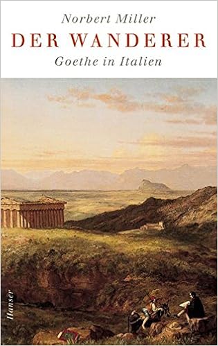 Der Wanderer Goethe In Italien Amazon De Miller Norbert Bucher