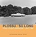 Bernard Plossu / So Long: Vivre L'Ouest Americain - 1970 / 1985 (Yellow Now) by 