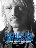 Renaud, l'intégrale: L'histoire de tous ses disques by