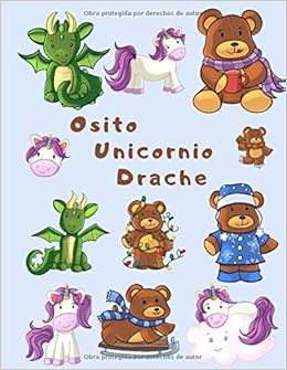 Osito Unicornio Drache: Un libro de colorear para niños, Divertido, fácil y relajante colorear para relajarse, Gran regalo para su niño, niña, Apto para todas las edades. (Spanish Edition): Coloring, Nest