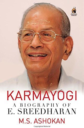 Karmayogi: A Biography Of E. Sreedharan