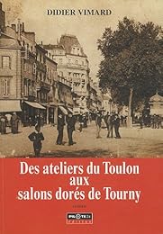 Des ateliers de Toulon aux salons dorés de Tourny