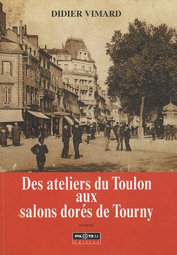 Des ateliers de Toulon aux salons dorés de Tourny