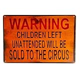 DL-TIN SIGN Warning Children Circus Metal Decor Art Kitchen Store Ranch Bar