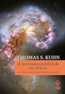 Livro A incomensurabilidade na ciência: Os últimos escritos de Thomas S. Kuhn