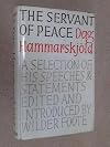 Dag Hammarskjold: Servant of Peace: A Selection of His Speeches and Statements