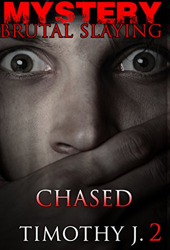 Mystery: Brutal - CHASED: (Mystery, Suspense, Thriller, Suspense Crime Thriller) ((Suspense Thriller Mystery, Cozy, short stories, london, us) Book 2)