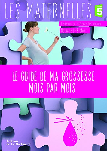 Le  guide de ma grossesse mois par mois