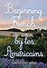 Beginning French: Lessons from a Stone Farmhouse