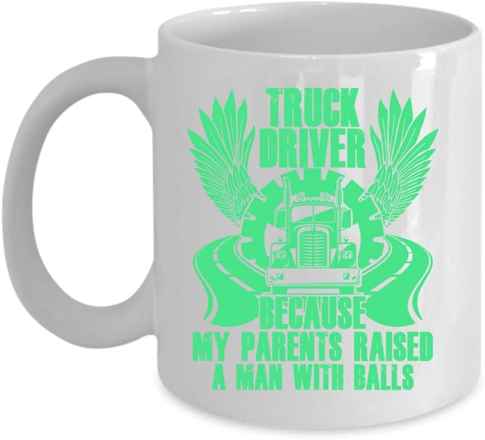 Funny Truckers Coffee Mug, Truck Driver Because My Parents Raised A Man