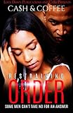 Restraining Order: Some Men Can't Take No For An Answer (Volume 1)