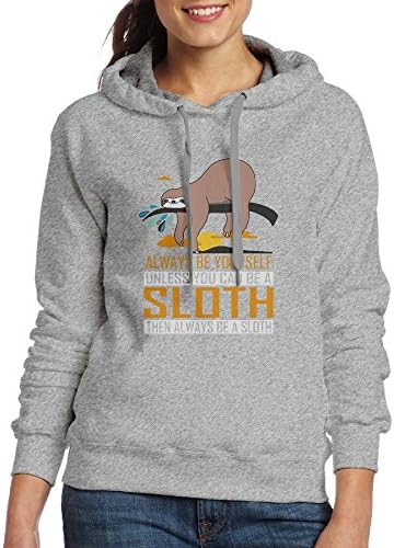 Womens Adult Classic Fashion Always Be Yourself Unless You Can Be A Sloth Funny Pullover Hoodie