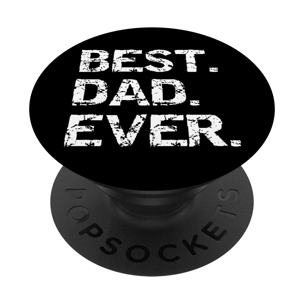 Best Dad Ever Graphic Father Father's Day Daddy Family Papa PopSockets Swappable PopGrip