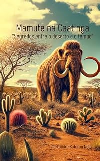Livro Mamute na Caatinga: Segredos entre o deserto e o tempo