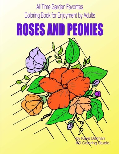 Roses and Peonies: All time garden favorites: Coloring Book for Enjoyment by Adults (Coloring Books)