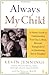 Always My Child: A Parent's Guide to Understanding Your Gay, Lesbian, Bisexual, Transgendered, or Qu by Kevin Jennings, Pat Shapiro