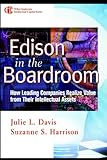 Edison in the Boardroom: How Leading Companies Realize Value from Their Intellectual Assets (Intellectual Property-General, Law, Accounting & Finance, Management, Licensing, Special Topics)
