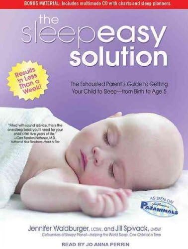 The Sleepeasy Solution: The Exhausted Parent's Guide to Getting Your Child to Sleep---From Birth to Age 5 (, Library - CD) - IPS [ THE SLEEPEASY SOLUTION: THE EXHAUSTED PARENT'S GUIDE TO GETTING YOUR CHILD TO SLEEP---FROM BIRTH TO AGE 5 (, LIBRARY - CD) - IPS BY Waldberger, Jennifer ( Author ) Aug-16-2011