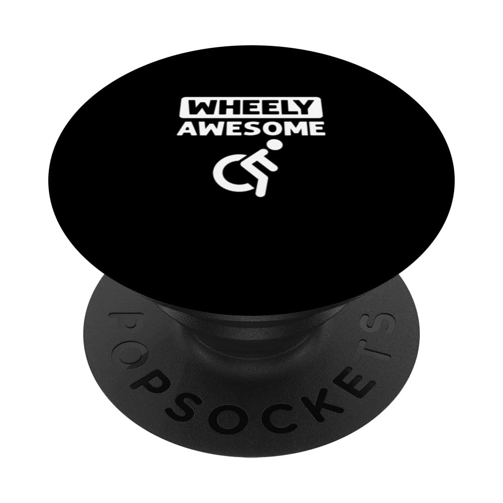 Wheely Awesome. Wheelchair Handicap Paraplegic PopSockets Swappable PopGrip
