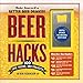 Beer Hacks: 100 Tips, Tricks, and Projects