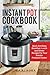 Instant Pot Cookbook:: Quick And Easy Breakfast, Lunch and Dinner Recipes For Your Electric Pressure Cooker by Lisa Alagna