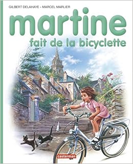 Amazon Fr Martine Numero 21 Martine Fait De La Bicyclette Delahaye Gilbert Marlier Marcel Livres