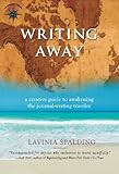 Writing Away: A Creative Guide to Awakening the Journal-Writing Traveler (Travelers' Tales)