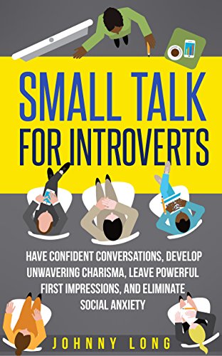 !B.E.S.T Small Talk: for Introverts - Have Confident Conversations, Develop Unwavering Charisma, Leave Powerf<br />R.A.R