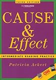 Cause and Effect : Intermediate Reading Practice, Ackert, Patricia, 0838408745