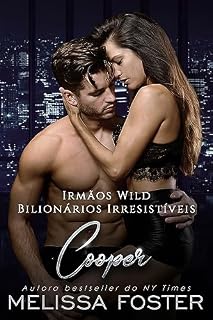 Livro Irmãos Wild: Cooper (Bilionários Irresistíveis - Irmãos Wild Livro 4)