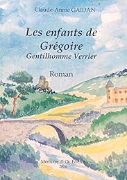 Les  enfants de Grégoire, gentilhomme verrier