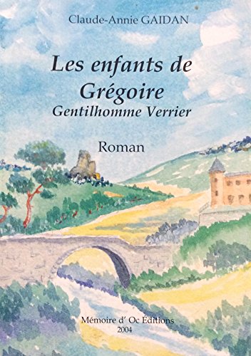 Les  enfants de Grégoire, gentilhomme verrier