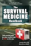 The Survival Medicine Handbook: THE essential guide for when medical help is NOT on the way