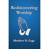 Rediscovering Worship