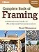 Complete Book of Framing: An Illustrated Guide for Residential Construction by Scot Simpson