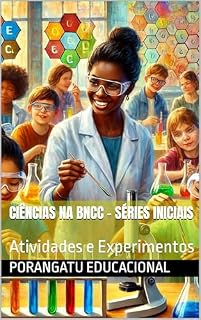Livro CIÊNCIAS na BNCC - SÉRIES INICIAIS: Atividades e Experimentos (PORANGATU EDUCACIONAL Livro 1)