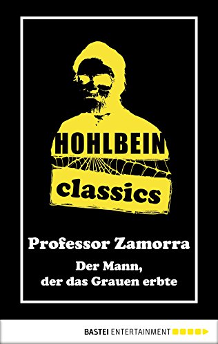 Der Mann, der das Grauen erbte: Ein Professor Zamorra Roman (Hohlbein Classics 40) (German Edition)