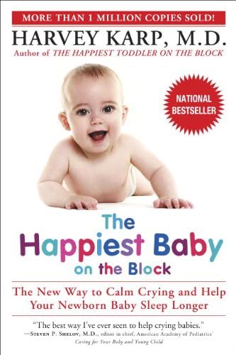 The Happiest Baby on the Block: The New Way to Calm Crying and Help Your Baby Sleep Longer