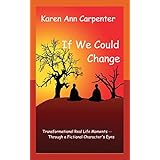 If We Could Change: Transformational Real Life Moments Through a Fictional Character's Eyes (Through a Boy's Eyes)